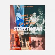 Книга Thames & Hudson This Is Not Fashion: Streetwear Past, Present And Future, цвет чёрный Book Publishers