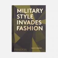 Книга Phaidon Military Style Invades Fashion, цвет оливковый Book Publishers